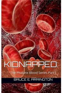 Kidnapped: The Phalanx Blood Series Part I