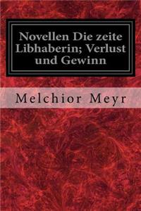Novellen Die zeite Libhaberin; Verlust und Gewinn