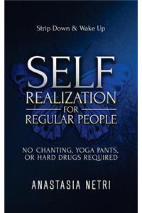 Self Realization for Regular People