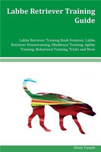 Labbe Retriever Training Guide Labbe Retriever Training Book Features