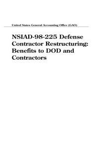 Nsiad98225 Defense Contractor Restructuring: Benefits to Dod and Contractors