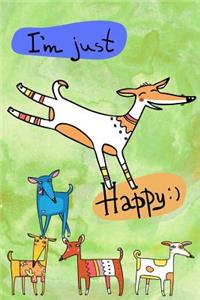 Journal Notebook For Dog Lovers, I'm Just Happy 1