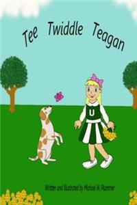 Tee Twiddle Teagan