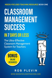 Classroom Management Success in 7 Days or Less