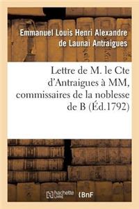 Lettre de M. Le Cte d'Antraigues À MM.***, Commissaires de la Noblesse de B