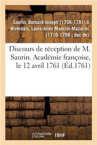 Discours de Réception de M. Saurin. Académie Françoise, Le 12 Avril 1761
