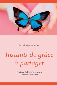 Instants de grâce à partager