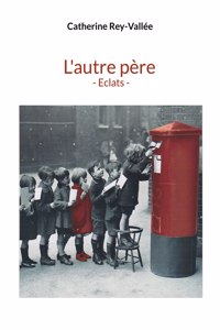 L'autre père - Eclats -