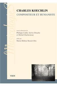 Charles Koechlin: Compositeur Et Humaniste