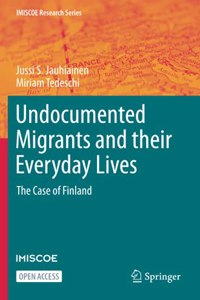 Undocumented Migrants and Their Everyday Lives