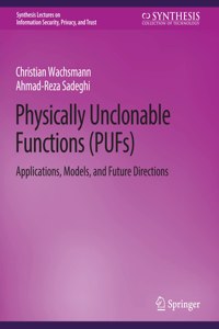 Physically Unclonable Functions (PUFs)