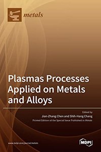 Plasmas Processes Applied on Metals and Alloys