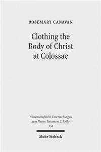Clothing the Body of Christ at Colossae: A Visual Construction of Identity