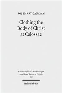 Clothing the Body of Christ at Colossae