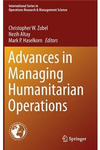 Advances in Managing Humanitarian Operations