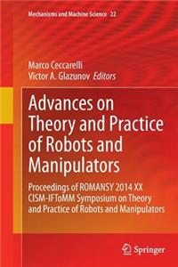 Advances on Theory and Practice of Robots and Manipulators: Proceedings of Romansy 2014 XX Cism-Iftomm Symposium on Theory and Practice of Robots and Manipulators