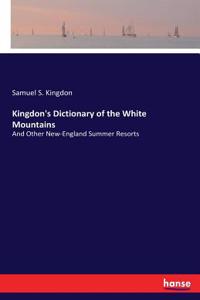 Kingdon's Dictionary of the White Mountains