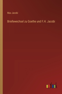 Briefewechsel zu Goethe und F.H. Jacobi