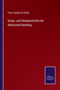 Kriegs- und Sittengeschichte der Reichsstadt Nürnberg