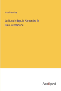 Russie depuis Alexandre le Bien-Intentionné
