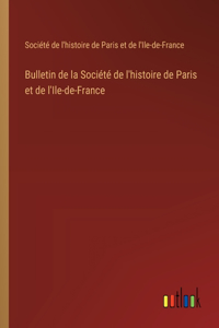 Bulletin de la Société de l'histoire de Paris et de l'Ile-de-France