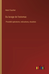 Du lavage de l'estomac