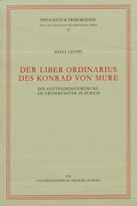 Der Liber Ordinarius Des Konrad Von Mure