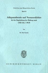 Adaquanztheorie Und Normzwecklehre Bei Der Begrundung Der Haftung Nach 823 Abs. 1 Bgb