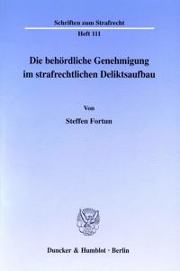 Die Behordliche Genehmigung Im Strafrechtlichen Deliktsaufbau