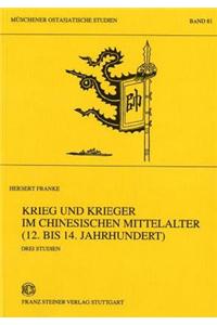 Krieg Und Krieger Im Chinesischen Mittelalter (12. Bis 14. Jahrhundert)