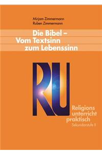 Die Bibel - Vom Textsinn Zum Lebenssinn