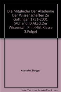 Die Mitglieder Der Akademie Der Wissenschaften Zu Gottingen 1751-2001