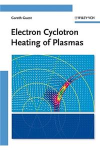 Electron Cyclotron Heating of Plasmas