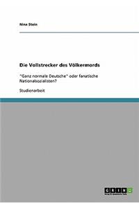 Die Vollstrecker des Völkermords