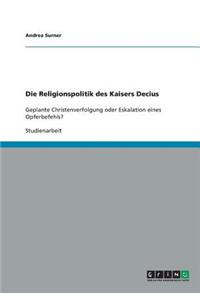 Die Religionspolitik des Kaisers Decius