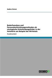 Bedarfsanalyse und Personalentwicklungsmethoden als strategische Entscheidungsfelder in der Hotellerie am Beispiel der NH-Hotels