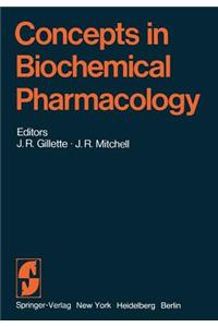 Concepts in Biochemical Pharmacology