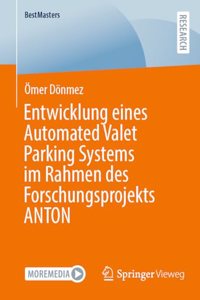 Entwicklung Eines Automated Valet Parking Systems Im Rahmen Des Forschungsprojekts Anton