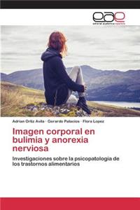 Imagen corporal en bulimia y anorexia nerviosa