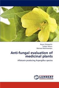 Anti-fungal evaluation of medicinal plants