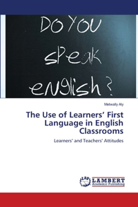 Use of Learners' First Language in English Classrooms