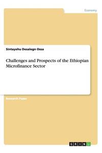 Challenges and Prospects of the Ethiopian Microfinance Sector