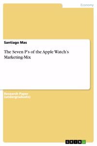 Seven P's of the Apple Watch's Marketing-Mix