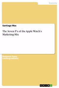 The Seven P's of the Apple Watch's Marketing-Mix