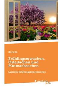 Frühlingserwachen, Osterlachen und Mutmachsachen