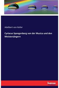 Cyriacus Spangenberg von der Musica und den Meistersängern