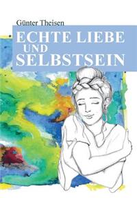 Echte Liebe und Selbstsein!