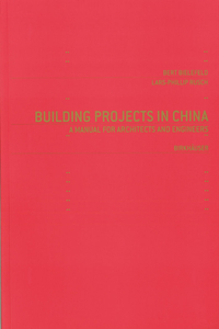 Building Projects in China: A Manual for Architects and Engineers