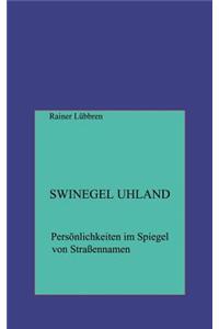 Swinegel Uhland. Personlichkeiten Im Spiegel Von Strassennamen