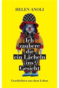 Ich zaubere dir ein Lächeln ins Gesicht